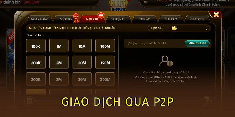 Nạp Tiền Hitclub - 6 Phương Thức Nạp Tiền Vào HitClub Nhanh 3 Giao dịch qua P2P