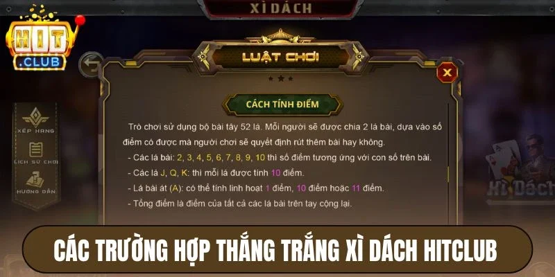 Xì Dách Hitclub - Game Bài Đỏ Đen Huyền Thoại Tại Châu Á 3 Các trường hợp thắng trắng