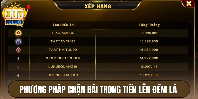 Tiến Lên Đếm Lá Hitclub - Mẹo Chặt Heo Để Ăn Sạch Tiền 4 Phương pháp chặn bài trong tiến lên đếm lá Hitclub